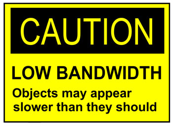 Caution Low Bandwidth humorous warning sign. Get this or other unusual tech gifts now.